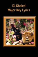 DJ Khaled "Major Key" Lyrics 1535599715 Book Cover