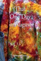 That One Day in August 0578539101 Book Cover