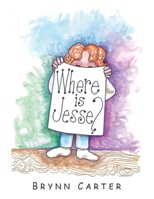 Where Is Jesse? 1665526459 Book Cover