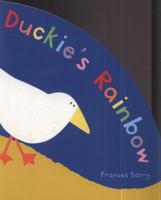 Duckie's Rainbow 0763620661 Book Cover
