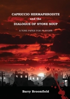 CAPRICCIO HERMAPHRODITE and the DIALOGUE OF STONE SOUP: A Tone Paper for Players 1782229310 Book Cover