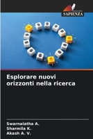 Esplorare nuovi orizzonti nella ricerca (Italian Edition) 6209034381 Book Cover