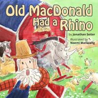Old MacDonald Had a Rhino 1545110638 Book Cover