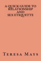 A Quick Guide To Relationship And Sex Etiquette 1489591028 Book Cover