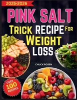 Pink Salt Trick Recipe for Weight Loss: Discover How One Everyday Ingredient Can Boost Hydration, Curb Cravings, and Energize Your Body B0FTS97766 Book Cover