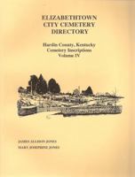 Hardin County, Kentucky Cemeteries: Elizabethtown City Cemetery Directory 1889221090 Book Cover