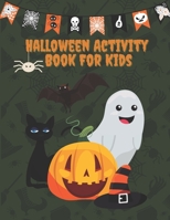 Halloween Activity Book For Kids: A Fun Counting & Matching Games & Wordsearch & Soduko & Mazes Puzzles & Coloring Pages For children Age 4-12: Dot to B08LJ166H5 Book Cover