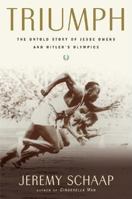 Triumph: The Untold Story of Jesse Owens and Hitler's Olympics