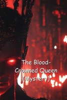 The Blood-Crowned Queen (Mystery) B0DSFP561J Book Cover