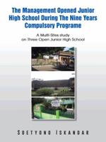 The Management Opened Junior High School During the Nine Years Compulsory Programe: A Multi-Sites Study on Three Open Junior High School 1496933737 Book Cover