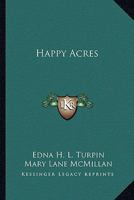 Happy Acres 0548309965 Book Cover