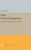 New urban immigrants: The Korean community in New York 069161492X Book Cover