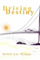 Driving Destiny 0595277470 Book Cover