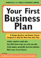 Your First Business Plan: A Simple Question and Answer Format Designed to Help You Write a Plan (4th Edition) 1402200021 Book Cover