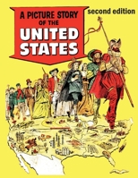 A Picture Story of the United States (Second Edition): History of the United States 1542725453 Book Cover
