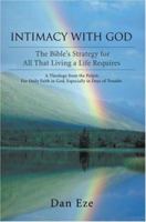 Intimacy With God: The Bible's Strategy for All That Living a Life Requires 0595454658 Book Cover