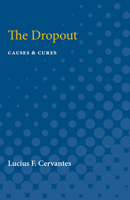 THE DROPOUT : Causes and Cures 0472750674 Book Cover