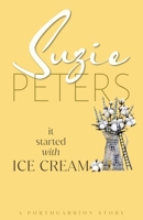 It Started With Ice Cream 191510937X Book Cover
