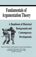 Fundamentals of Argumentation Theory: A Handbook of Historical Backgrounds and Contemporary Developments 0805818626 Book Cover
