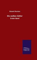 Die Weissen Gotter 3846028088 Book Cover