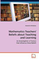 Mathematics Teachers' Beliefs about Teaching and Learning 3639078381 Book Cover