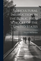 Agricultural Instruction in the Public High Schools of the United States 1022160745 Book Cover