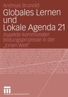 Globales Lernen Und Lokale Agenda 21: Aspekte Kommunaler Bildungsprozesse in Der Einen Welt 3531141899 Book Cover