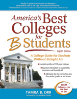 America's Best Colleges for B Students: A College Guide for Students without Straight A's 1617601519 Book Cover