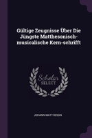 Gültige Zeugnisse Über Die Jüngste Matthesonisch-musicalische Kern-schrifft 1378350200 Book Cover