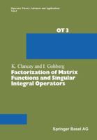 Factorization of Matrix Functions and Singular Integral Operators (Operator theory, advances and applications) 3034854943 Book Cover