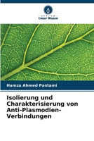 Isolierung und Charakterisierung von Anti-Plasmodien-Verbindungen (German Edition) 6207791509 Book Cover