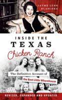 Inside the Texas Chicken Ranch: The Definitive Account of the Best Little Whorehouse (Landmarks) 1540257126 Book Cover