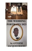 The Wedding Portraits by Antoine Jacques Hayes 2023 B0C23Q9SXG Book Cover