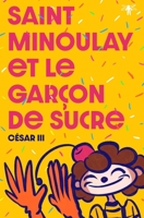 Saint Minoulay et le Garçon de Sucre (French Edition) B0F26YM1V4 Book Cover
