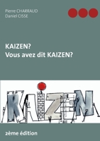 Kaizen ? Vous avez dit Kaizen ? (French Edition) 2322220736 Book Cover