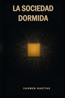 La Sociedad Dormida (Spanish Edition) 9564252385 Book Cover