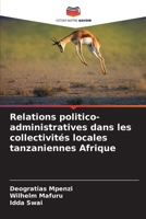 Relations politico-administratives dans les collectivités locales tanzaniennes Afrique (French Edition) 6209037488 Book Cover