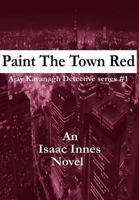 Kavanagh Mysteries: #1 Paint the Town Red 1535589302 Book Cover