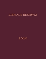 Libro de reservas 2020: Libro de reservas – libro, Calendario de reservas para restaurantes, bistros y hoteles | 366 páginas sin fecha - 1 día = 1 ... de 2020 - diciembre de 2020 (Spanish Edition) 1661525946 Book Cover