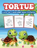 Tortues Livre de Coloriage pour Enfants: Grand livre d'activit�s sur les tortues pour les gar�ons, les filles et les enfants. 1006861629 Book Cover