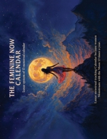 The Feminine Now Calendar: Lunar system of 13 menstrual calendar B0GTBZB8TS Book Cover