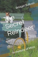 The Secret Reindeer: In memory of Mitzi B0H7681SPX Book Cover