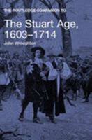 The Routledge Companion to the Stuart Age, 1603–1714 0415378931 Book Cover