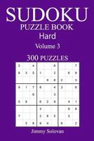 300 Hard Sudoku Puzzle Book: Volume 3 1542794757 Book Cover