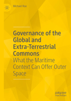 Governance of the Global and Extra-Terrestrial Commons: What the Maritime Context Can Offer Outer Space 3031316150 Book Cover