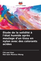 Étude de la solidité à l'état humide après moulage d'un tissu en nylon avec des colorants acides (French Edition) 6207586174 Book Cover