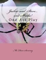 Jackie and Steve...and Sheila!: One Act Play 149962588X Book Cover
