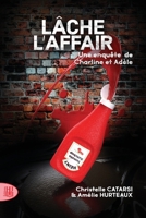 Lâche l'affair (French Edition) 2370117206 Book Cover