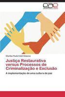 Justica Restaurativa Versus Processos de Criminalizacao E Exclusao 3847358421 Book Cover