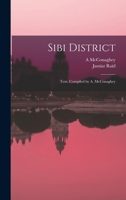 Sibi District; Text. Compiled by A. McConaghey 1013600819 Book Cover